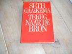 Seth Gaaikema - Terug naar de bron, Boeken, Ophalen of Verzenden, Gelezen, Seth Gaaikema, Eén auteur