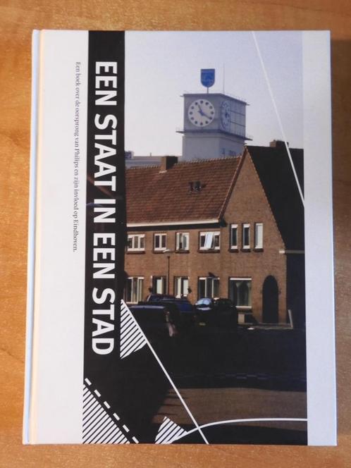 Een staat in een stad oorsprong Philips invloed op Eindhoven, Boeken, Geschiedenis | Stad en Regio, Zo goed als nieuw, 20e eeuw of later