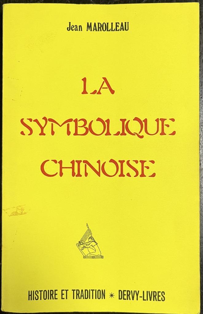 La Symbolique Chinoise - Jean Marolleau, Boeken, Esoterie en Spiritualiteit, Gelezen, Overige typen, Overige onderwerpen, Ophalen of Verzenden