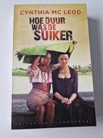Hoe duur was de suiker - Cynthia Mc Leod, Ophalen of Verzenden, Zo goed als nieuw, Cynthia Mc Leod