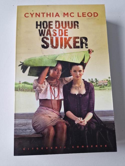 Hoe duur was de suiker - Cynthia Mc Leod, Boeken, Historische romans, Zo goed als nieuw, Ophalen of Verzenden