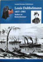 Louis Dobbelmann 1837-1901. Yankee en Rotterdammer, Ophalen of Verzenden, Zo goed als nieuw