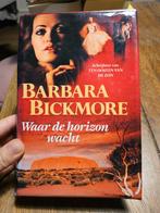 Barbara Bickmore - Waar de horizon wacht., Boeken, Ophalen of Verzenden, Zo goed als nieuw