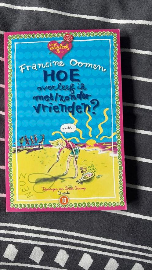 Francine Oomen - Hoe overleef ik met/zonder vrienden, Boeken, Kinderboeken | Jeugd | 10 tot 12 jaar, Zo goed als nieuw, Ophalen of Verzenden