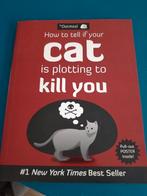 How to tell if your cat is plotting to Kill you, Ophalen of Verzenden, Zo goed als nieuw