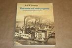 Een eeuw vol bedrijvigheid - Industrialisatie van Ned., Boeken, Geschiedenis | Vaderland, Gelezen, Ophalen of Verzenden