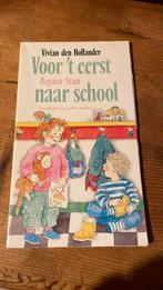 Vivian den Hollander - Voor 't eerst naar school, Boeken, Ophalen of Verzenden, Fictie algemeen, Zo goed als nieuw, Vivian den Hollander; Dagmar Stam