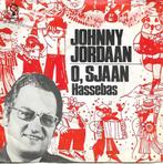 Johnny Jordaan - O, Sjaan, Cd's en Dvd's, Vinyl Singles, Nederlandstalig, Ophalen of Verzenden, 7 inch, Zo goed als nieuw