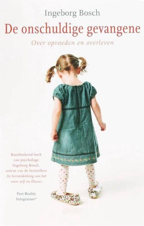 Ingeborg Bosch De onschuldige gevangene Over opvoeden en, Boeken, Esoterie en Spiritualiteit, Nieuw, Ophalen of Verzenden