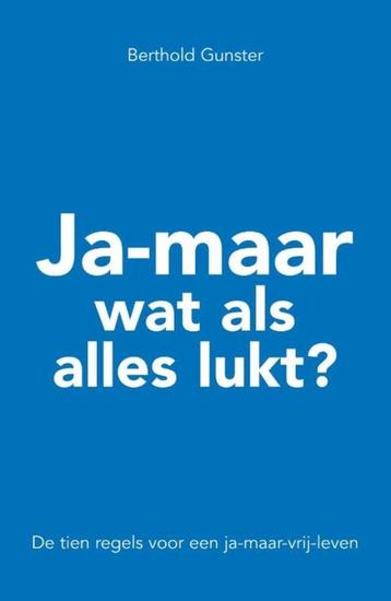 	 Berthold Gunster Ja-maar wat als alles lukt? beschikbaar voor biedingen