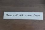 Tekstbord - Sleep well with a nice dream, Ophalen of Verzenden, Zo goed als nieuw