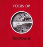 Focus op Noordwijk, Boeken, Ophalen of Verzenden, 20e eeuw of later, Zo goed als nieuw