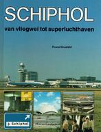 Frans Grosveld – Schiphol. Van vliegwei tot superluchthaven., Ophalen of Verzenden, 20e eeuw of later