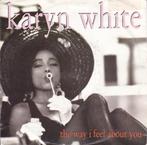 S 5162 Karyn White – The Way I Feel About You, Gebruikt, Ophalen of Verzenden, 7 inch
