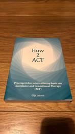 How 2 ACT - Gijs Jansen (boek), Ophalen of Verzenden, Zo goed als nieuw