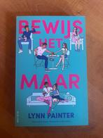 Bewijs het maar, Ophalen of Verzenden, Zo goed als nieuw, Fictie, Lynn Painter