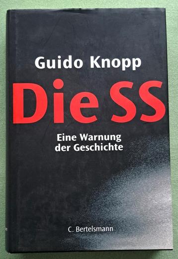 Die SS - Eine Warnung der Geschichte door Guido Knopp