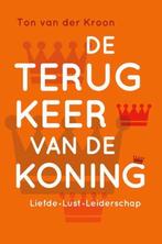 Ton van der Kroon De terugkeer van de Koning, Boeken, Ophalen of Verzenden, Nieuw, Spiritualiteit algemeen, Achtergrond en Informatie