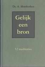 Ds.A.Moerkerken - Gelijk een bron, Ophalen of Verzenden, Gelezen