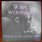 Wijze woorden, filosofie uit het dagelijks leven, Boeken, Ophalen of Verzenden, Zo goed als nieuw