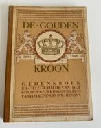 Wilhelmina Gouden Kroon 1889 -1948, Boeken, Geschiedenis | Vaderland, Gelezen, Ophalen of Verzenden, Diverse, 19e eeuw