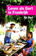 Leven als Gort in Frankrijk - Ilja Gort - 2011  De vrolijke, Verzenden, Gelezen, Ilja Gort, Europa