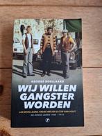George Boellaard - Wij willen gangster worden, Boeken, Ophalen of Verzenden, Gelezen, George Boellaard