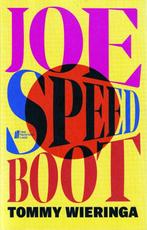 Tommy Wieringa - Joe Speedboot"", Ophalen of Verzenden, Nieuw, Tommy Wieringa