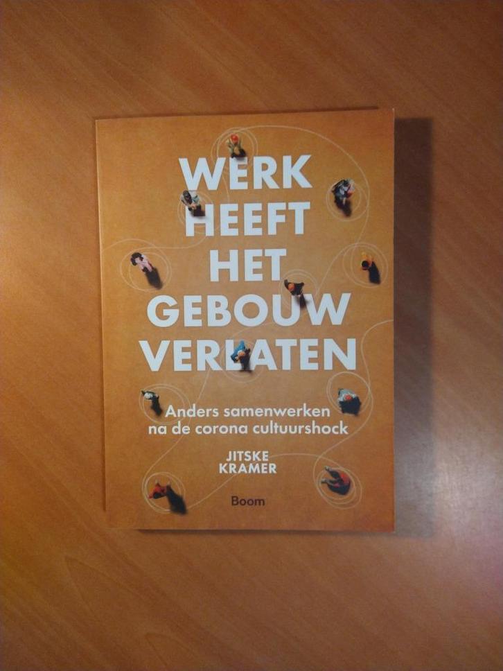 Kramer, Jitske. Werk heeft het gebouw verlaten, Boeken, Economie, Management en Marketing, Zo goed als nieuw, Management, Ophalen of Verzenden