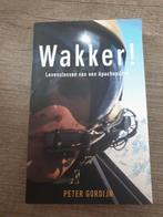 Wakker! - Levenslessen van een Apachepiloot, Ophalen of Verzenden, Gelezen, Peter Gordijn