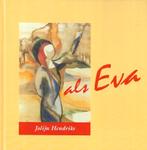 J. Hendriks - Als Eva, Ophalen of Verzenden, Zo goed als nieuw, J. Hendriks