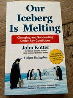 Our Iceberg is Melting 🔆 John Kotter and Holger Rathgeber, Ophalen of Verzenden, Zo goed als nieuw, John Kotter and Holger Rathgeber