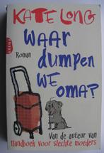 Waar dumpen we oma? Kate Long, Boeken, Gelezen, Ophalen of Verzenden