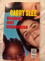 Verdriet met mayonaise - Carry Slee, Ophalen of Verzenden, Gelezen, Fictie algemeen