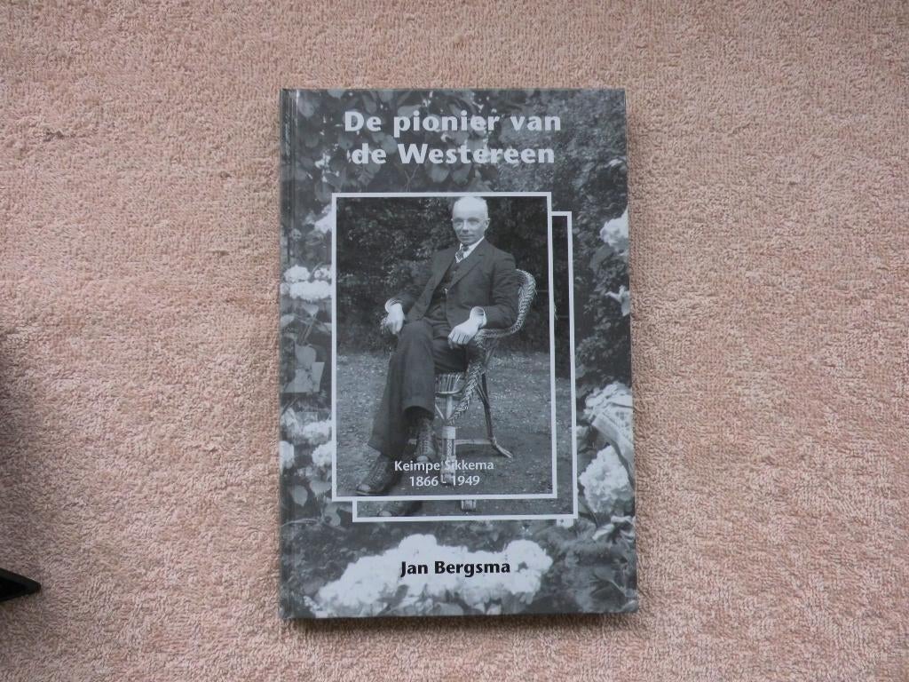 Keimpe Sikkema , de pionier van de Westereen. Jan Bergsma., Ophalen of Verzenden, Zo goed als nieuw, Jan Bergsma.