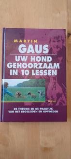 Martin Gaus - Uw hond gehoorzaam in 10 lessen, Ophalen of Verzenden, Zo goed als nieuw, Martin Gaus, Paarden of Pony's