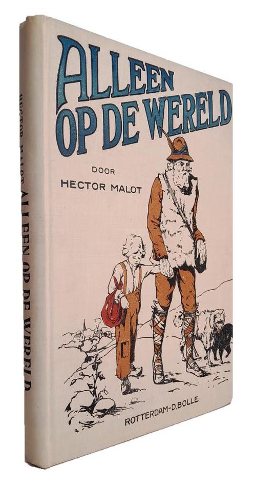 Alleen op de wereld Hector Malot Ca. 1918 | EUR 39,95, Boeken, Literatuur, Zo goed als nieuw, Nederland, Ophalen of Verzenden