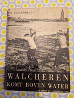 Walcheren Komt Boven Water - A. den Doolaard - 1946, Ophalen of Verzenden, 20e eeuw of later, Gelezen, A. den Doolaard
