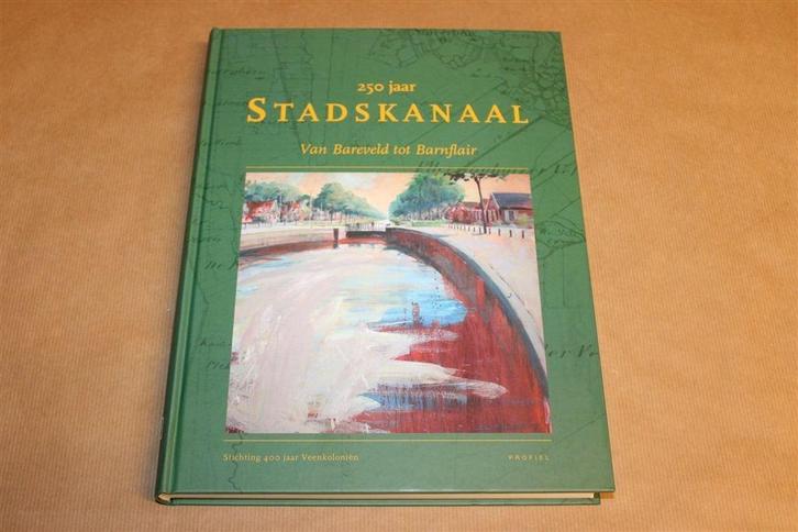250 Jaar Stadskanaal — Van Bareveld tot Barnflair, Boeken, Geschiedenis | Stad en Regio, Zo goed als nieuw, Ophalen of Verzenden