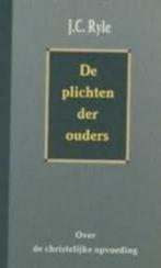 de Plichten der ouders John Charles Ryle 978903311635, Ophalen of Verzenden, Zo goed als nieuw, John Charles Ryle, Christendom | Protestants