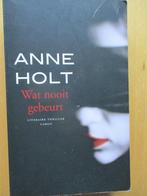 Anne Holt   "Wat nooit gebeurt"., Anne Holt, Scandinavië, Ophalen of Verzenden, Zo goed als nieuw