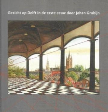 Gezicht op Delft in de 21ste eeuw door Johan Grabijn beschikbaar voor biedingen