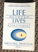 Life between lives, Michael Newton, Newton, Ophalen of Verzenden, Zo goed als nieuw