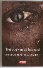 Henning Mankell - Het oog van de luipaard, Ophalen of Verzenden, Henning Mankell, Zo goed als nieuw
