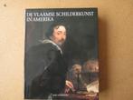 De Vlaamse schilderkunst in Amerika, Ophalen of Verzenden, Zo goed als nieuw, Schilder- en Tekenkunst