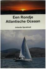 Jolanda Sprokholt een rondje atlantische oceaan, Ophalen of Verzenden