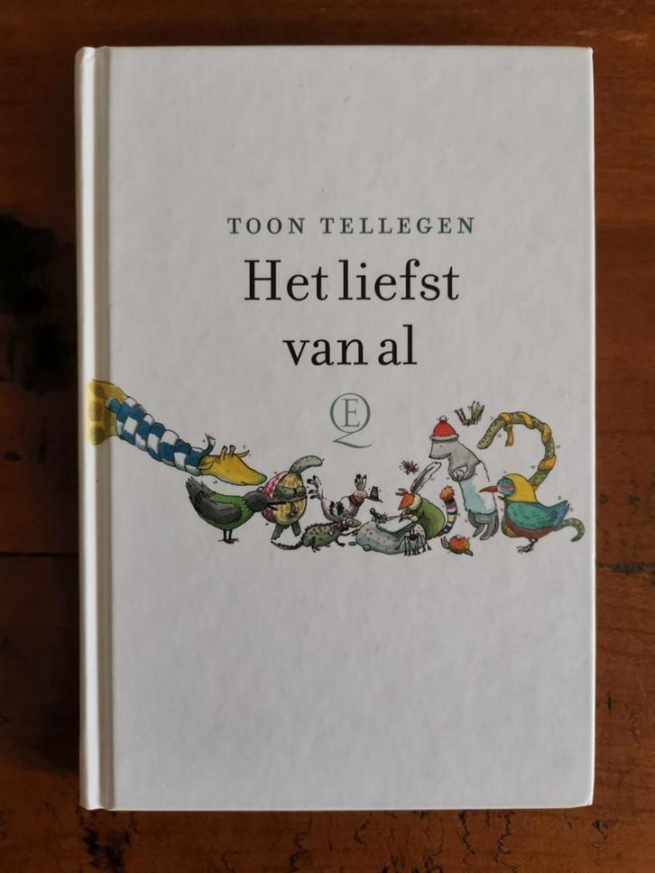 Toon Tellegen - Het liefst van al, Boeken, Literatuur, Zo goed als nieuw, Ophalen of Verzenden
