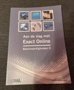 Aan de slag met Exact Online - Basisvaardigheden II, Ophalen of Verzenden, Zo goed als nieuw, HBO