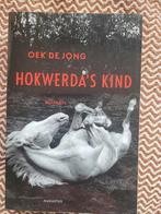 Hokwerda's kind - Oek de Jong, Ophalen of Verzenden, Zo goed als nieuw, Oek de Jong, Fictie