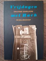 Vrijdagen met Bach. Chileense schrijvers in ballingschap, Ophalen of Verzenden, Zo goed als nieuw